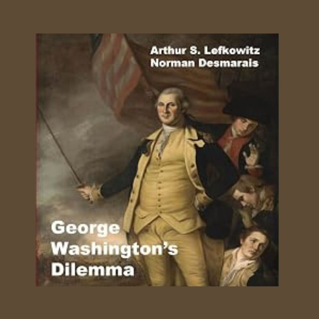 Lecture series – Arthur S. Lefkowitz, “George Washington’s Dilemma" - logo
